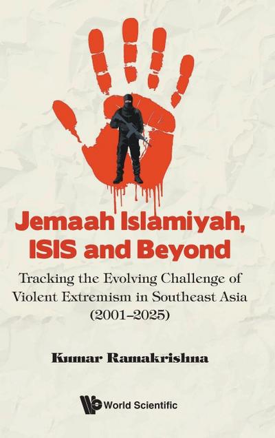 JEMAAH ISLAMIYAH, ISIS AND BEYOND