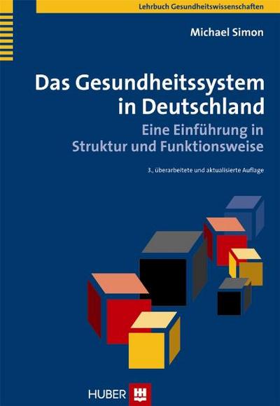 Das Gesundheitssystem in Deutschland. Eine Einführung in Struktur und Funktionsweise