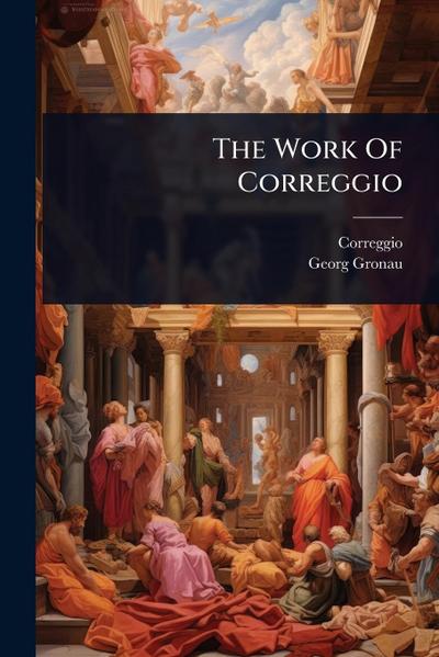 The Work Of Correggio