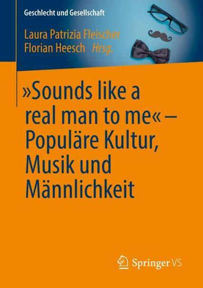 "Sounds like a real man to me" - Populäre Kultur, Musik und Männlichkeit