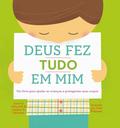 Deus fez tudo em mim