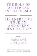 Role of Artificial Intelligence in Regenerative Tourism and Green Destinations