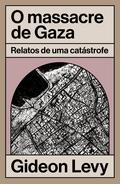 O massacre de Gaza