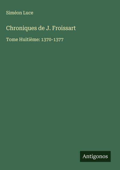 Chroniques de J. Froissart