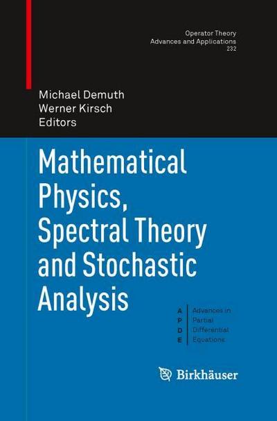 Mathematical Physics, Spectral Theory and Stochastic Analysis