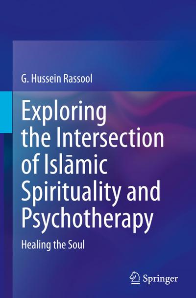 Exploring the Intersection of Isl¿mic Spirituality and Psychotherapy