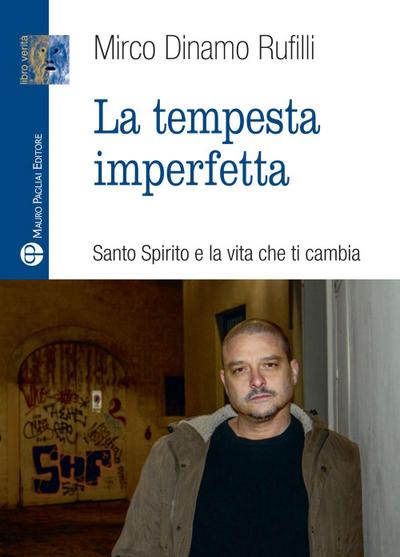 La tempesta imperfetta. Santo spirito e la vita che ti cambia