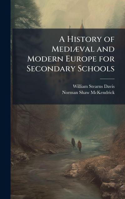 A History of MediÃ]val and Modern Europe for Secondary Schools