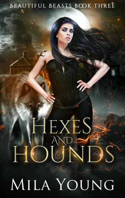 Hexes and Hounds (Beautiful Beasts, #3)