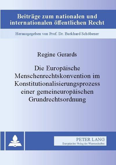 Die Europäische Menschenrechtskonvention im Konstitutionalisierungsprozess einer gemeineuropäischen Grundrechtsordnung