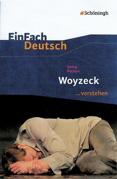 Woyzeck. EinFach Deutsch ...verstehen.