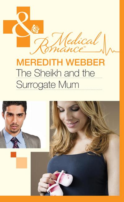 The Sheikh and the Surrogate Mum (Mills & Boon Medical)