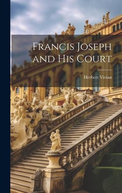 Francis Joseph and his Court