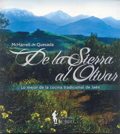 De la sierra al olivar : lo mejor de la cocina tradicional de Jaén