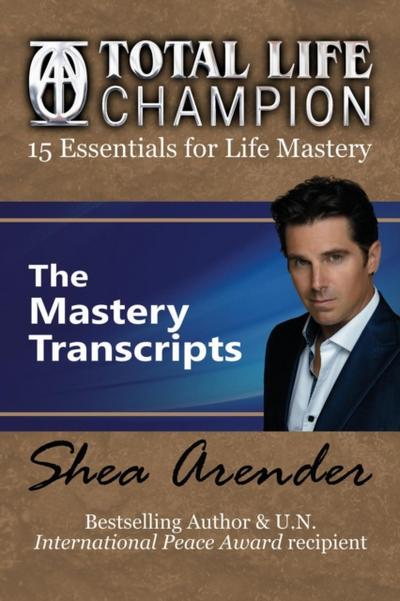 Total Life Champion: The Mastery Transcripts
