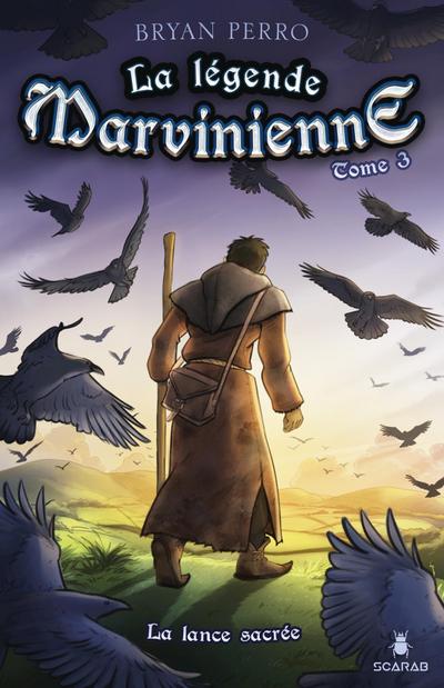 La legende Marvinienne, tome 3 - La lance sacree