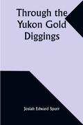 Through the Yukon Gold Diggings