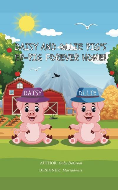 Daisy and Ollie Pig’s Ep-Pig Forever Home!