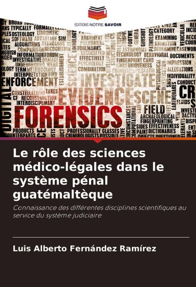 Le rôle des sciences médico-légales dans le système pénal guatémaltèque