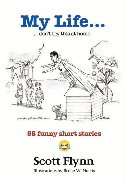 My Life...: ... Don’t Try This at Home Volume 1