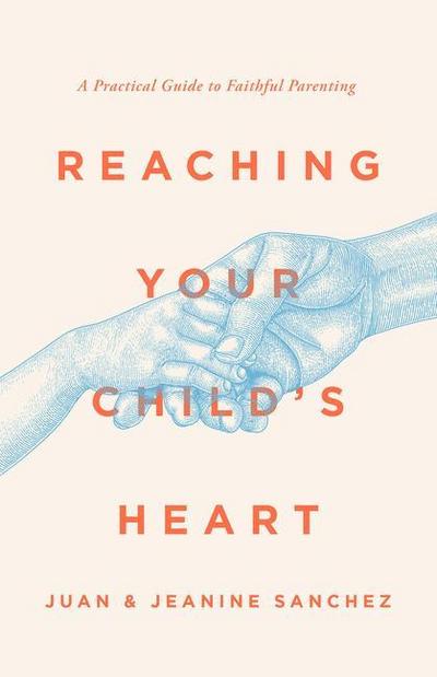 Reaching Your Child’s Heart