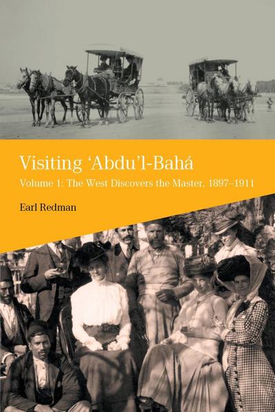 Visiting ’Abdu’l-Baha, Volume 1