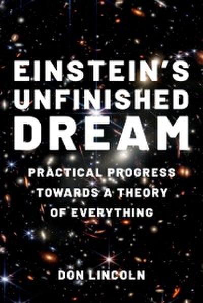 Einstein’s Unfinished Dream