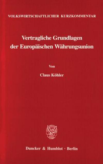 Volkswirtschaftlicher Kurzkommentar: Vertragliche Grundlagen der Europäischen Währungsunion.