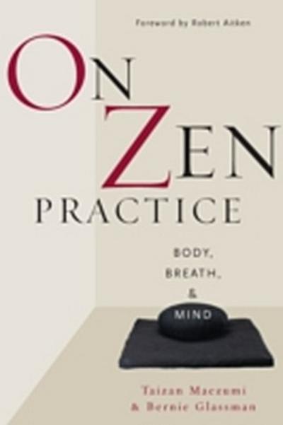 On Zen Practice : Body, Breath, and Mind