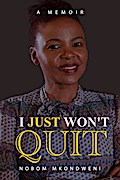 I Just Won’t Quit