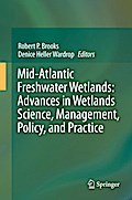 Mid-Atlantic Freshwater Wetlands: Advances in Wetlands Science, Management, Policy, and Practice