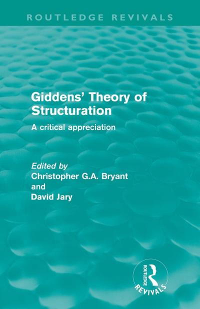 Giddens’ Theory of Structuration