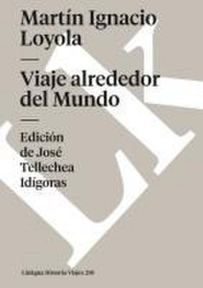 Viaje Alrededor del Mundo - Martín Ignacio Loyola