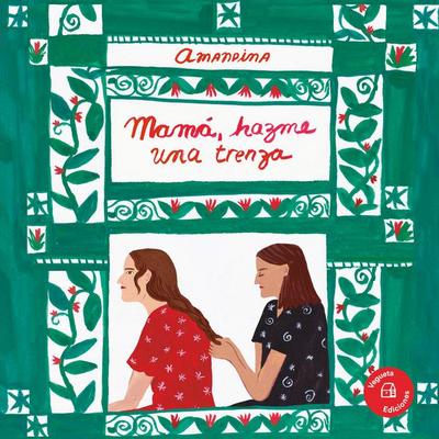 Mamá, Hazme Una Trenza / Mama, Make Me a Braid
