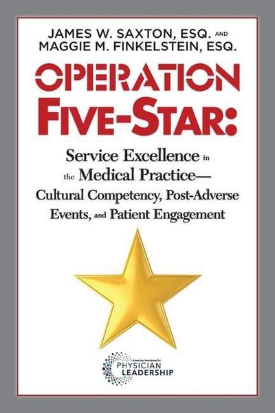 Operation Five-Star: Service Excellence in the Medical Practice - Cultural Competency, Post-Adverse Events, and Patient Engagement