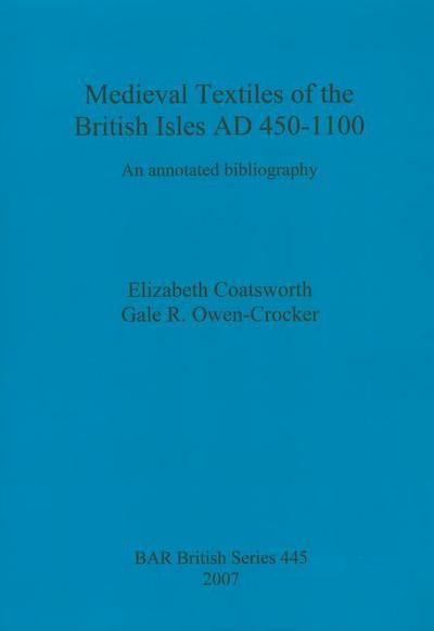 Medieval Textiles of the British Isles AD 450-1100