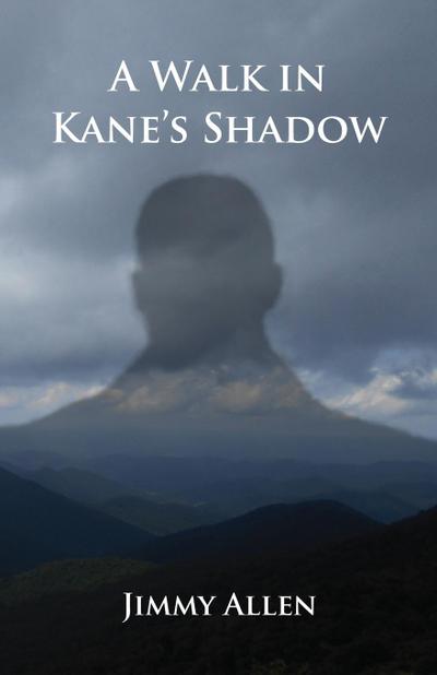 A Walk in Kane’s Shadow