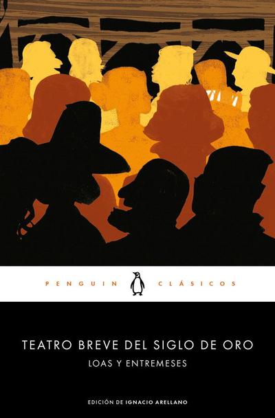 Teatro breve del Siglo de Oro : loas y entremeses
