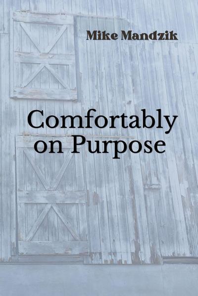 Comfortably on Purpose