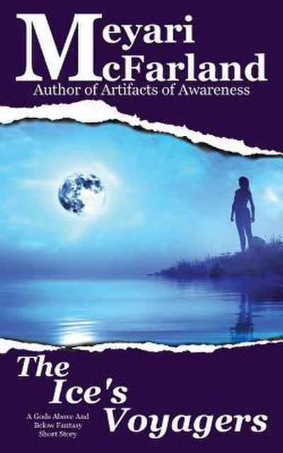 The Ice’s Voyagers: A Gods Above and Below Fantasy Short Story