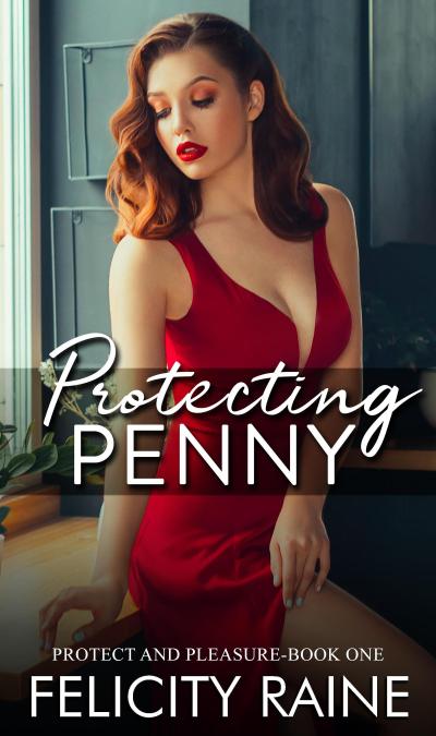 Protecting Penny (Protect and Pleasure, #1)