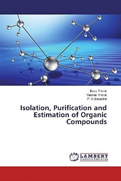 Isolation, Purification and Estimation of Organic Compounds