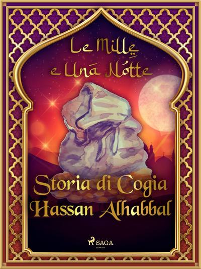 Storia di Cogia Hassan Alhabbal (Le Mille e Una Notte 57)