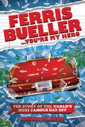 Ferris Bueller...You’re My Hero