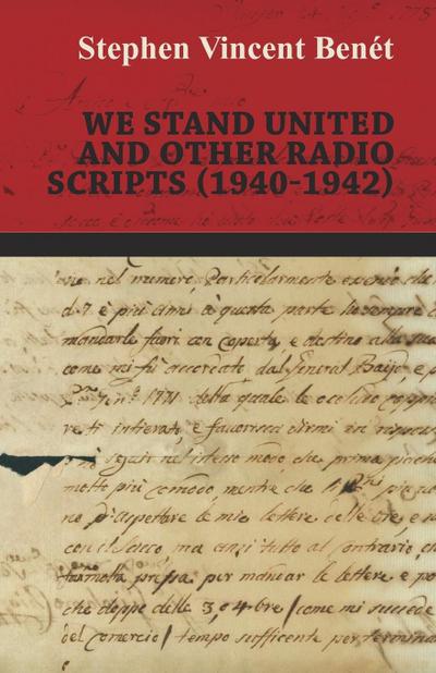 We Stand United and other Radio Scripts (1940-1942)