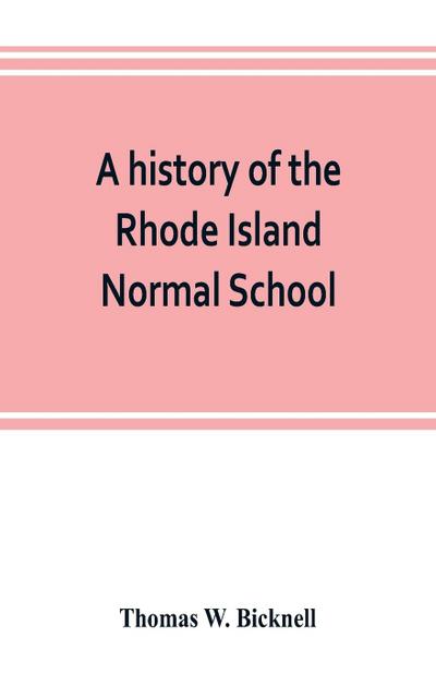 A history of the Rhode Island Normal School