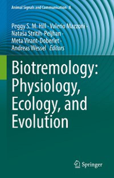 Biotremology: Physiology, Ecology, and Evolution