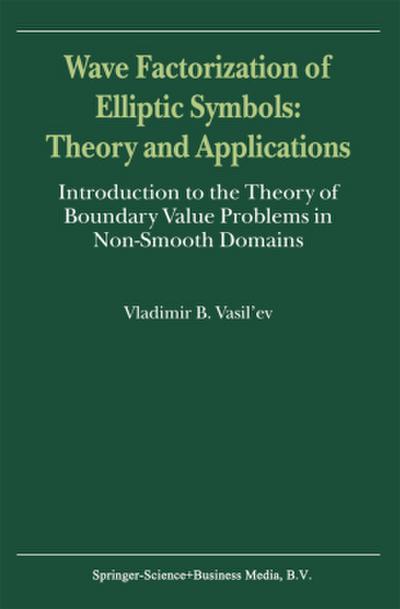 Wave Factorization of Elliptic Symbols: Theory and Applications