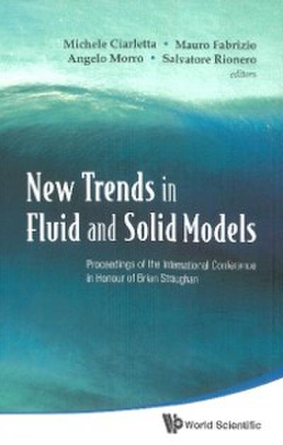 New Trends In Fluid And Solid Models - Proceedings Of The International Conference In Honour Of Brian Straughan