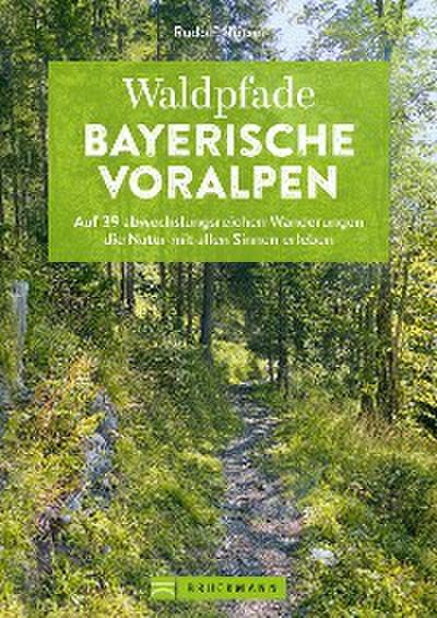Waldpfade Bayerische Voralpen